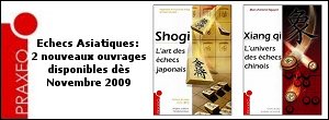 2 nouveaux ouvrages Shogi et XiangQi, édités par Praxeo, disponibles dans toutes les bonnes boutiques
